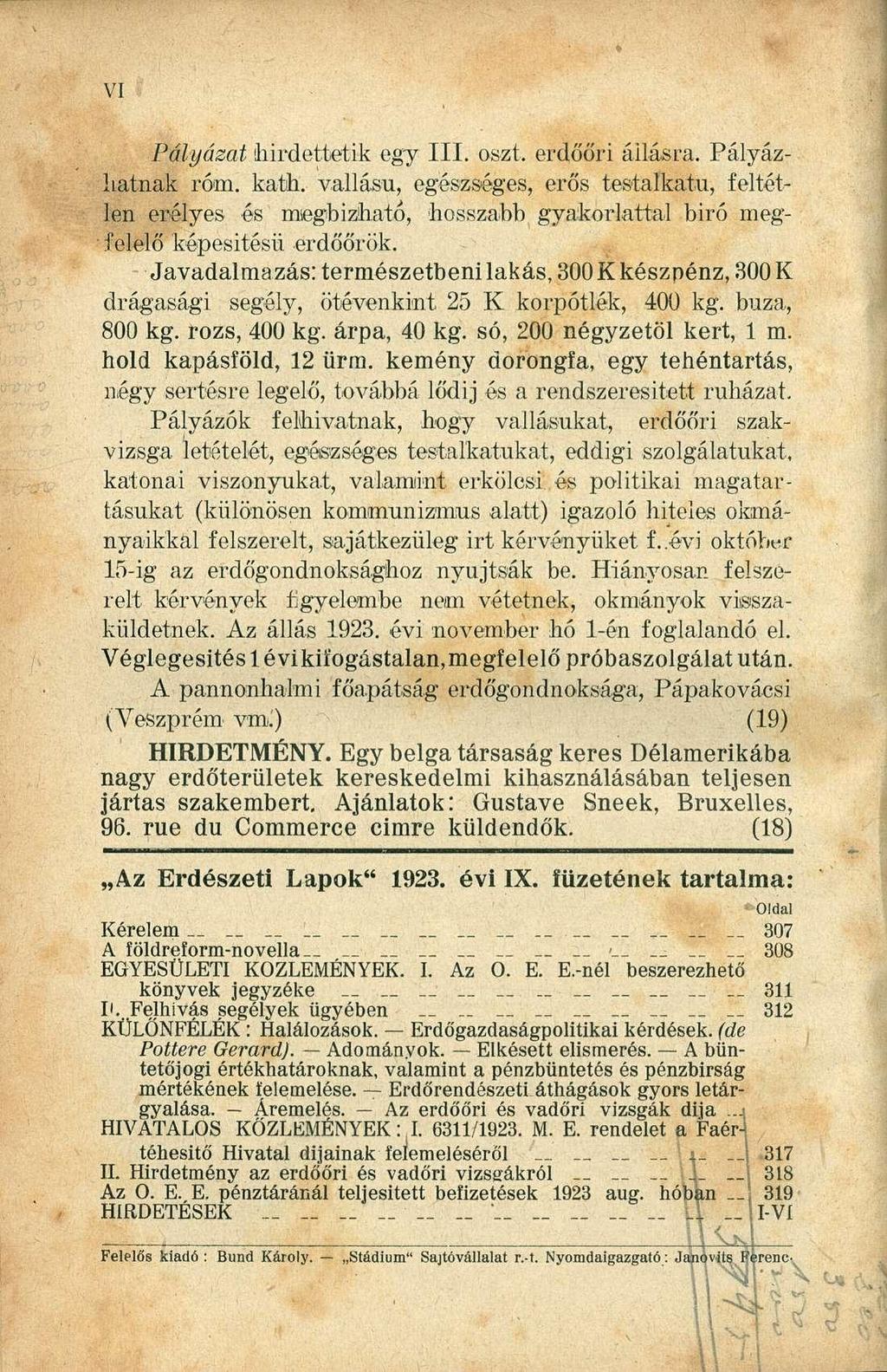 Pályásat hirdettetik egy III. oszt, erdőőri állásra. Pályázhatnak róni. kath.