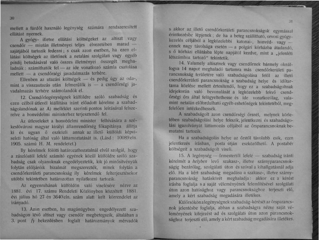 30 mellett a fürdőt használó legénység számára rendszeresített ellátást nyernek.