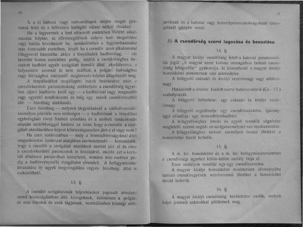10 5. a ki háború vagy ostrom állapot idején magát gyall11ssá teszi és a felhívásra kielégítő válasz nélkül elszalad.