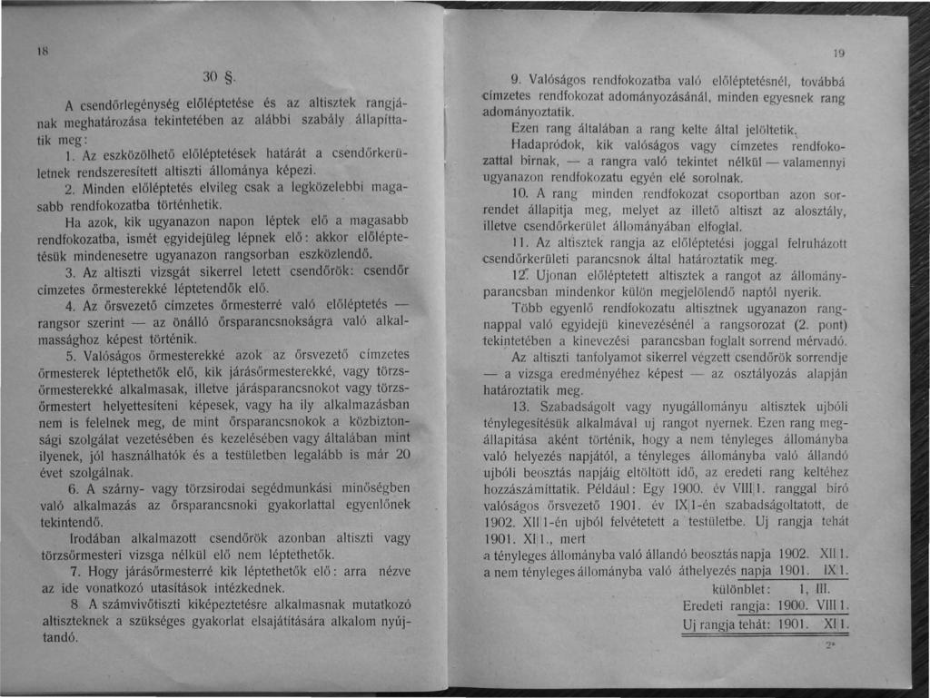 It' 30. A csendőrlegénység elöléptetése és az altisztek rangjának meghatározása tekintetében az alábbi szabály állapíttatik meg: 1.