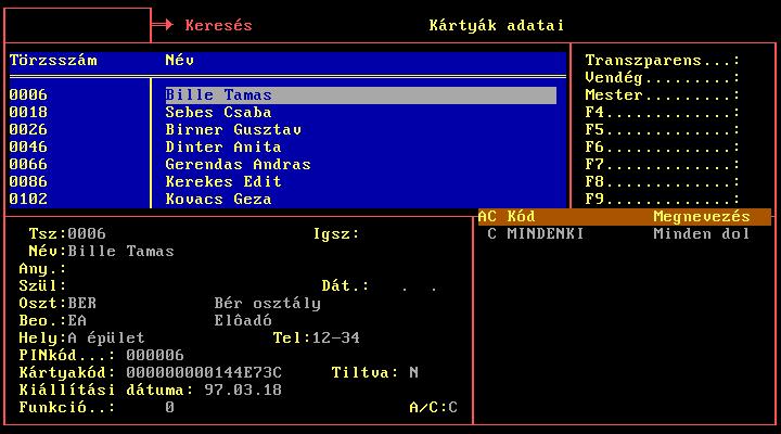 3 Kártyák adatbázisa (kártyák és kártyatulajdonosok) A kártyáknál megadható adatok: A kártyatulajdonos adatai: törzszám (Tsz), igazolványszám (Igsz), név, anyja neve (Any),