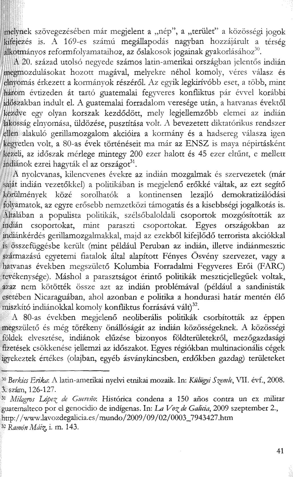 melynek szövegezésében már megjelent a nép, a terület a közösségi jogok kifejezés is.