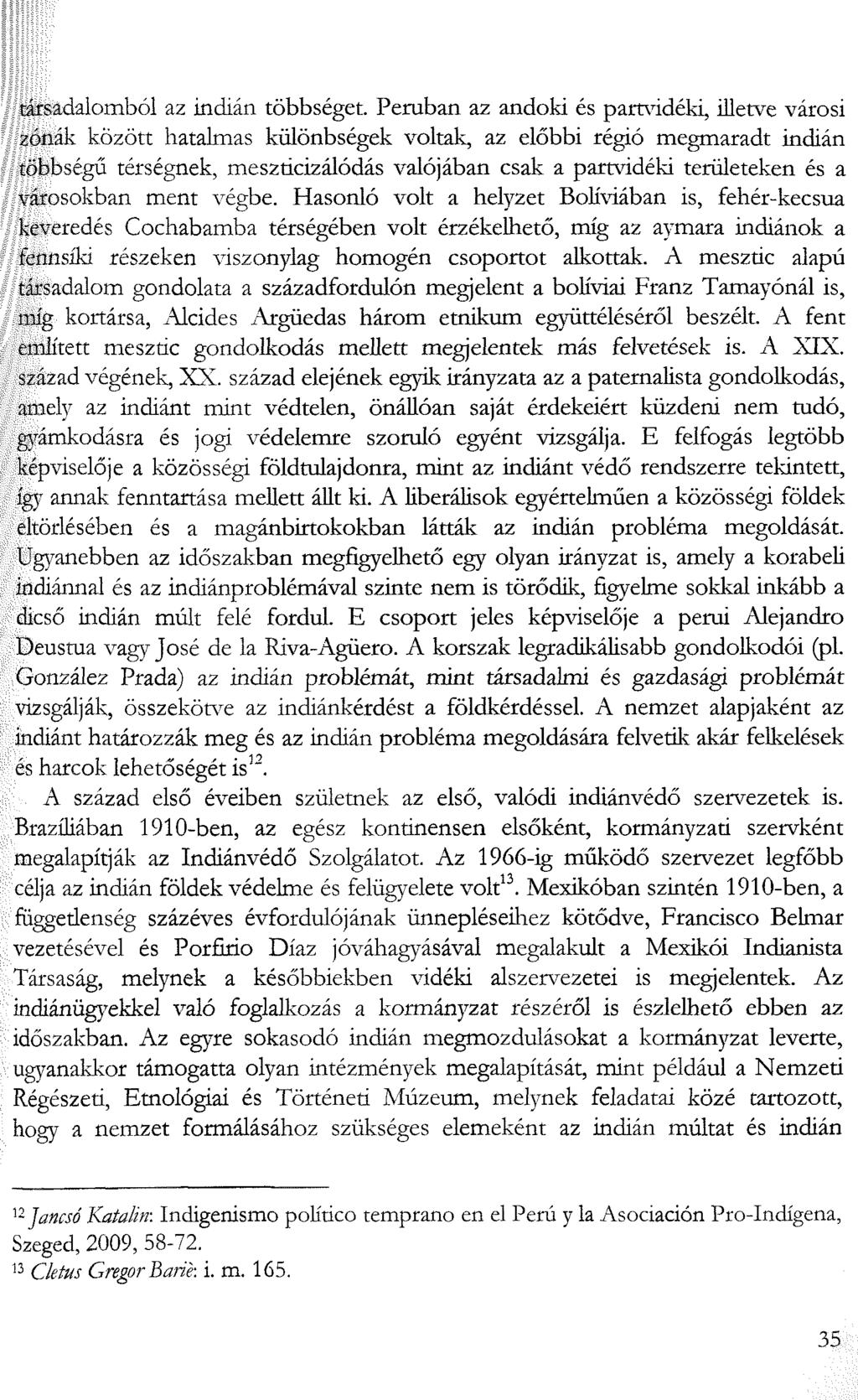 társadalomból az indián többséget.