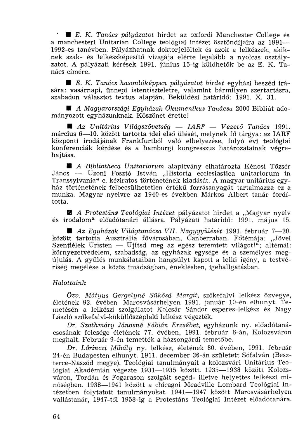 ' E. K. Tanács pályázatot hirdet az oxfordi Manchester College és a manchesteri Unitarian College teológiai intézet ösztöndíjaira az 1991 1992-es tanévben.