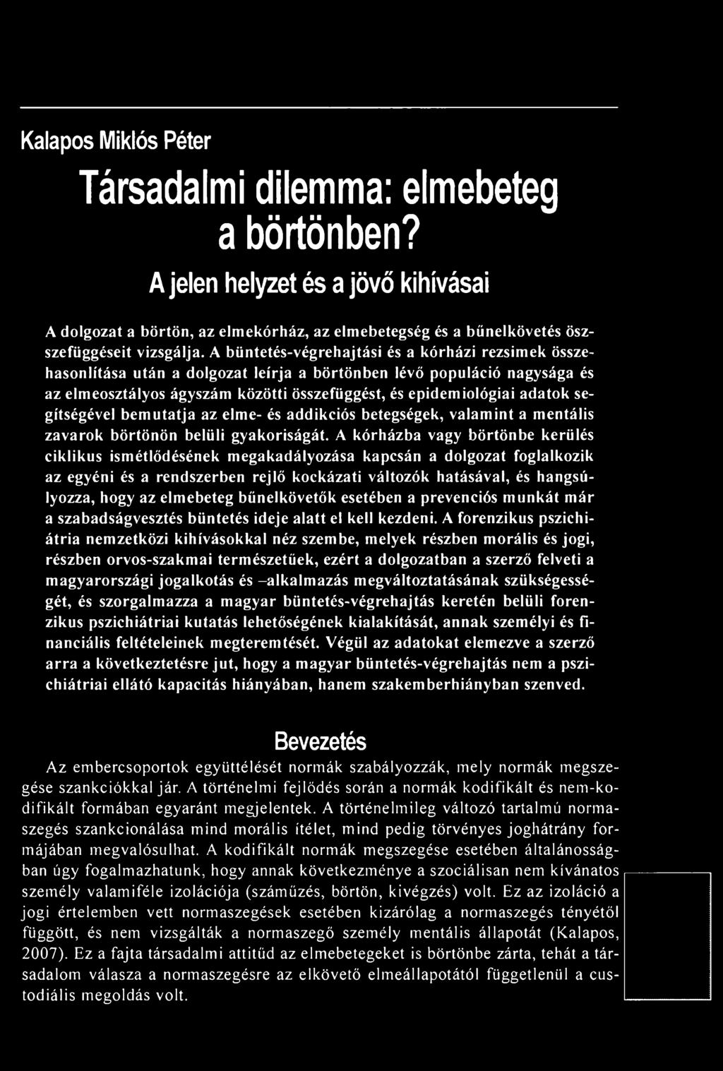 elmebeteg bűnelkövetők esetében a prevenciós munkát már a szabadságvesztés büntetés ideje alatt el kell kezdeni.