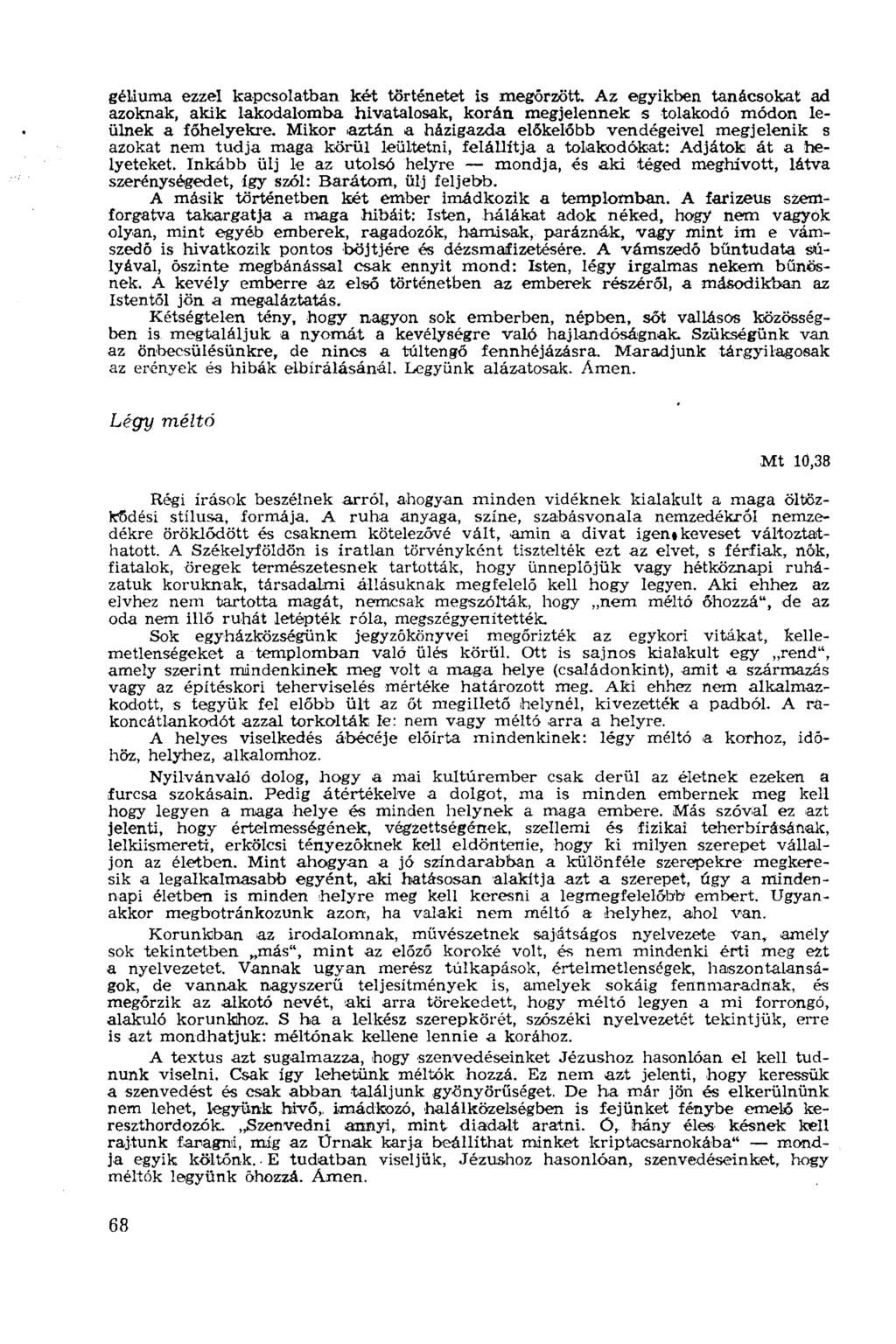 géliuma ezzel kapcsolatban két történetet is megőrzött Az egyikben tanácsokat ad azoknak, akik lakodalomba hivatalosak, korán megjelennek s tolakodó módon leülnek a főhelyekre.