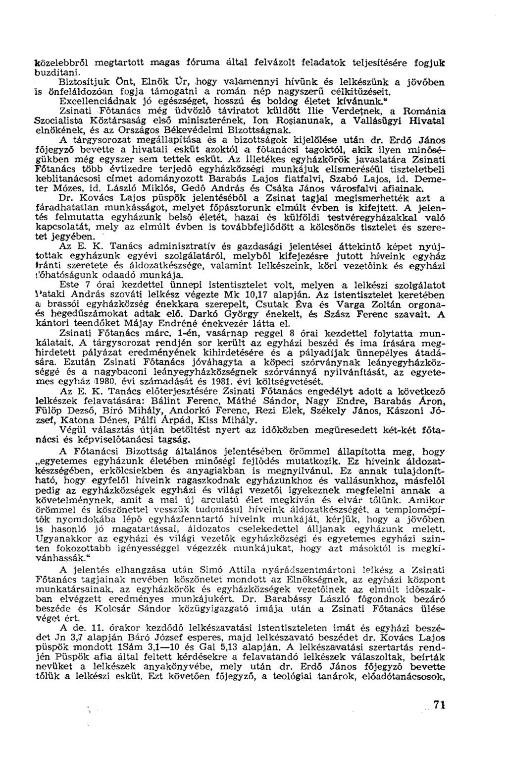 közelebbről megtartott magas fóruma által felvázolt feladatok teljesítésére fogjuk buzdítani.