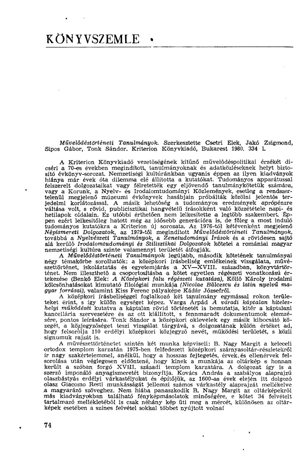 KÖNYVSZEMLE Művelődéstörténeti Tanulmányok. Szerkesztette Csetri Elek, Jakó Zsigmond, Sipos Gábor, Tonk Sándor. Kriterion Könyvkiadó, Bukarest 1980.