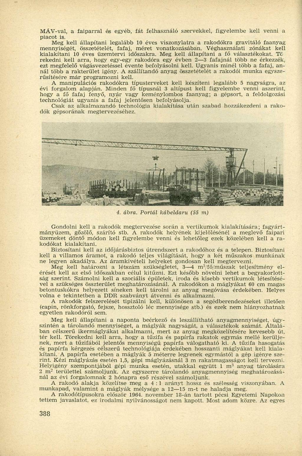 MÁV-val, a faiparral és egyéb, fát felhasználó szervek-kel, figyelembe kell venni a piacot is.