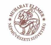Muharay Elemér Népművészeti Szövetség 1011. Budapest Szilágyi Dezső tér 6. E-mal: muharay@mail.datanet.hu WEB: www.muharay.hu Tel: 201-7931 T.: pályázati beszámoló Pályázati téma: A Szövetség 2017.