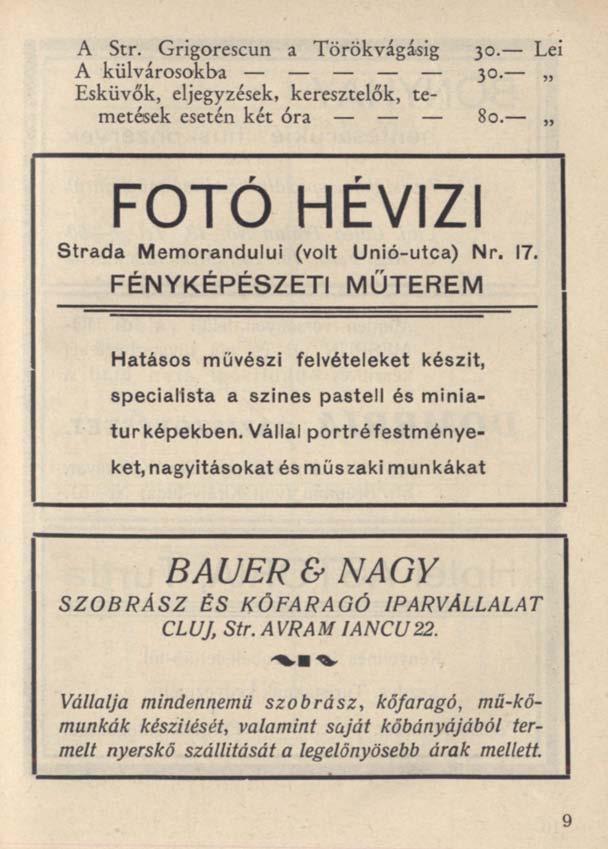 A Str. Grigorescun a Törökvágásig 30. Lei A külvárosokba 30.
