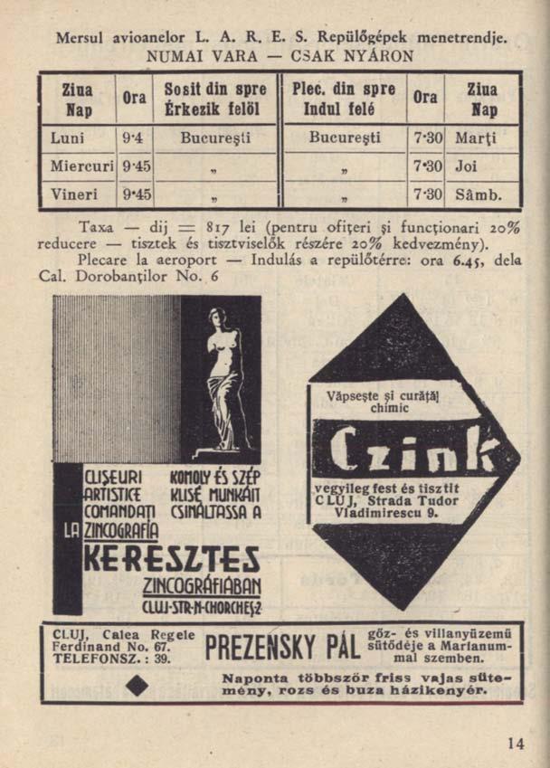 Mersul avioanelor L. A. R. E. S. Repülőgépek menetrendje. NUMAI VARA CSAK NYÁRON Ziaa Hap Ora Sosit din spre Érkezik felöl Plec.