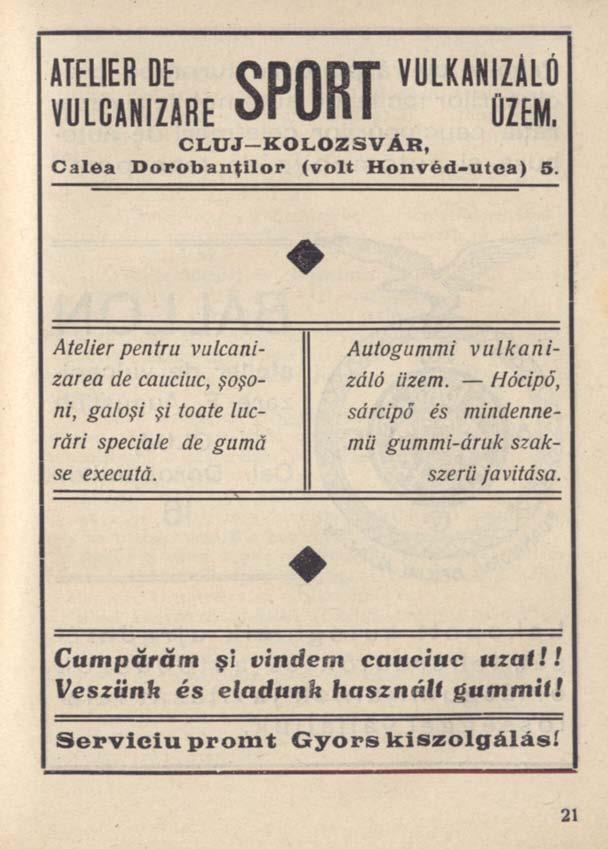 ATELIER DE O D O P T VULKANIZÁLÓ VULCANIZARE O l U M ÜZEM. CLUJ-KOLOZSVAR, Calea Dorobanţilor (volt Honvéd-utca) 5.