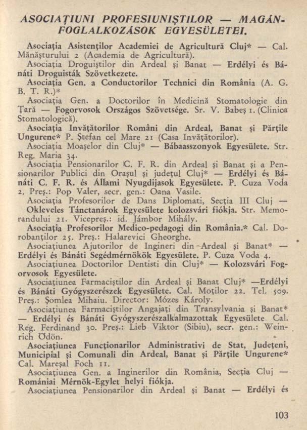 ASOCIA Ţ1UNI PROF ESI UNIŞ TI LOR MAGÁN- FOGLALKOZÁSOK EGYESÜLETEI. Asociaţia Asistenţilor Academiei de Agricultură Cluj* Cal. Mănăşturului 2 (Academia de Agricultură).