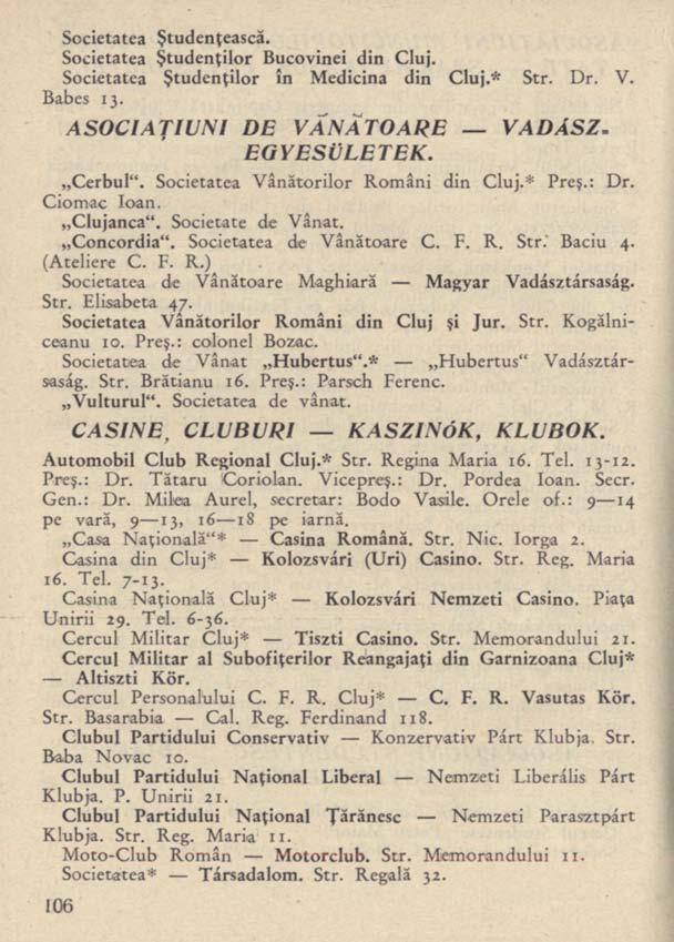 Societatea Studenţească. Societatea Ştudenţilor Bucovinei din Cluj. Societatea Ştudenţilor în Medicina din Cluj.* Str. Dr. V. Babes 13. ASOCIAŢI UNI DE VÂNĂTOARE VADÁSZ. EGYESÜLETEK. Cerbul".