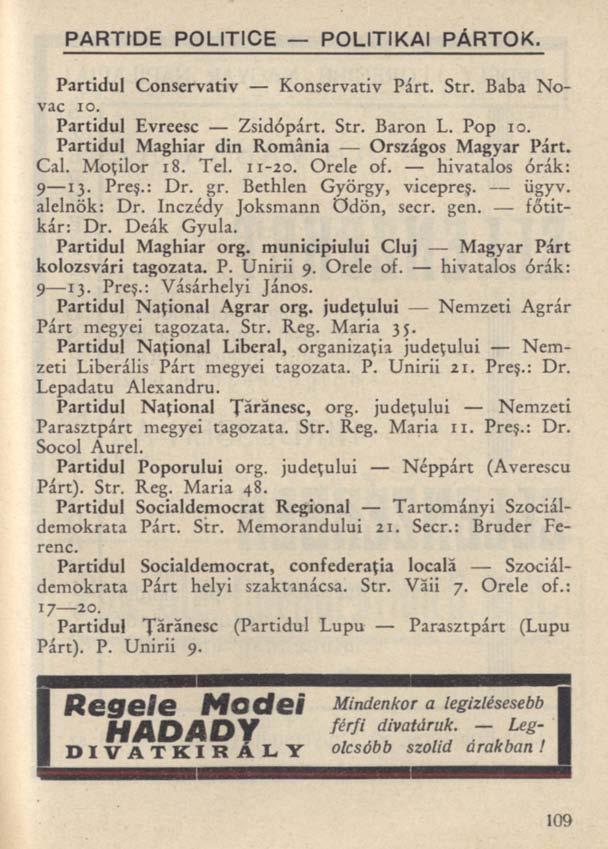 PARTIDE POLITICE POLITIKAI PÁRTOK. Partidul Conservativ Konservativ Párt. Str. Baba Novac io. Partidul Evreesc Zsidópárt. Str. Baron L. Pop io. Partidul Maghiar din România Országos Magyar Párt. Cal.