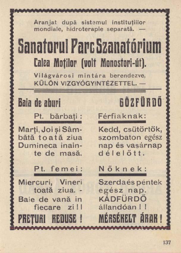 Aranjat după sistemul instituţiilor t mondiale, hidroterapie separată. \ Sanatorul Parc Szanatóriumi Calea Moţilor (volt fflonostori-ilt). Világvárosi mintára berendezve, KÜLÖN VIZGYÓGYINTÉZETTEL.