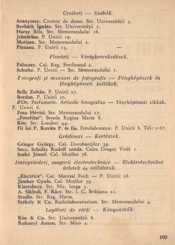 Croitori Szabók. Aranyossy. Croitor de dame. Str. Universităţii j. Borbáth Ignátz. Str. Universităţii i. Haray Béla. Str. Memorandului 16. Jclmărian. P. Unirii 19. Motişan. Str. Memorandului 2.