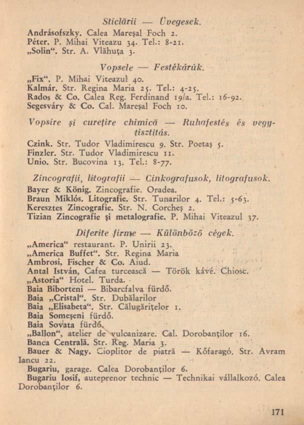 Sticlării üvegesek. Andrásofszky. Calea Mareşal Foch 2. Péter. P. Mihai Viteazu 34. Tel.: 8-21. Solin". Str. A. Vlăhuţa 3. Vopsele Festékárúk. Fix". P. Mihai Viteazul 40. Kalmár. Str. Regina Maria 25.
