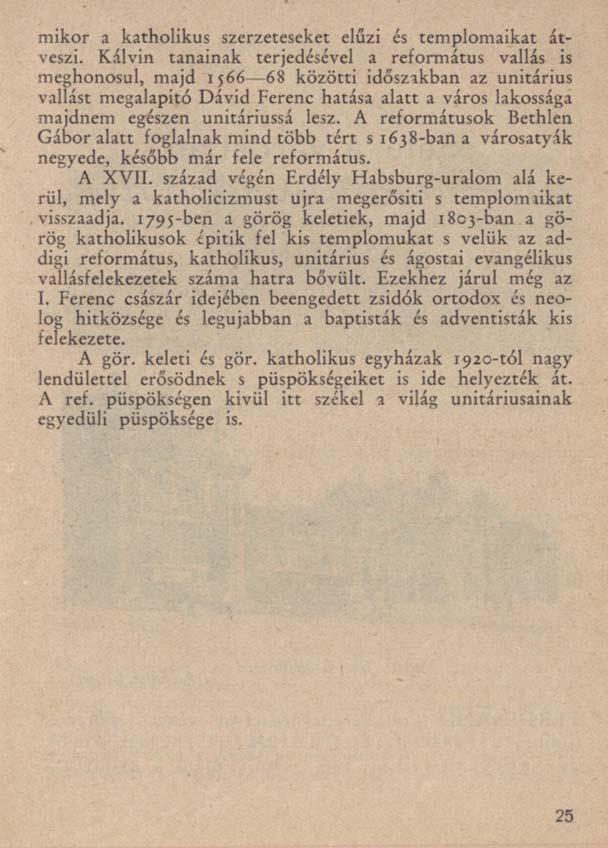mikor a katholikus szerzeteseket elűzi és templomaikat átveszi.