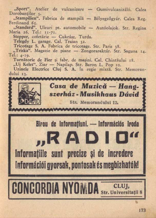 Sport". Atelier de vulcanizare Qumivulcanizáló. Calea Dorobanţilor 5. Stampilien". Fabrica de stampilă Bélyegzőgyár. Calea Reg. Ferdinand 6 5. Standard". Uleuri pt. automobile Autóolajok. Str.