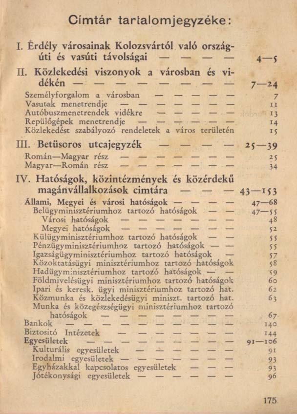 Címtár tartalomjegyzéke: I. Erdély városainak Kolozsvártól való országúti és vasúti távolságai 4 5 II.
