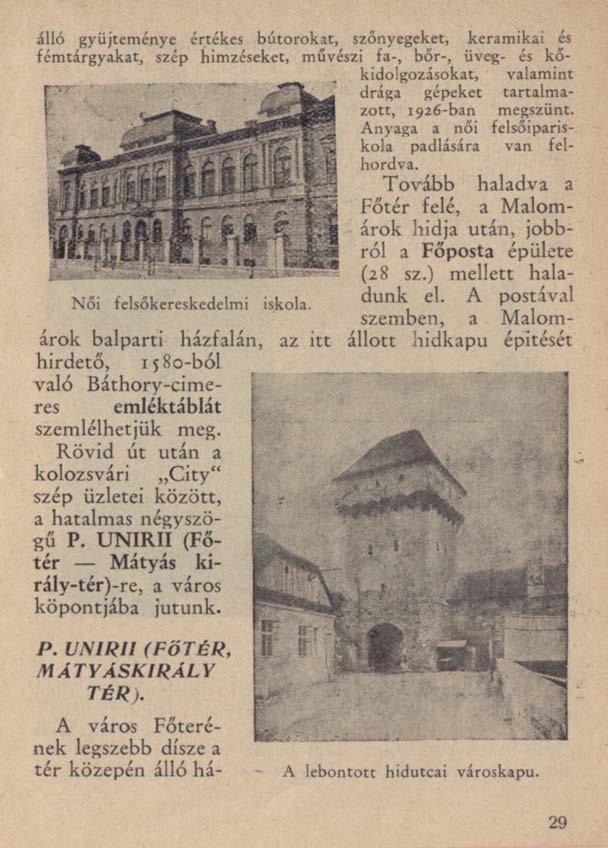 álló gyűjteménye értékes bútorokat, szőnyegeket, keramikai és fémtárgyakat, szép hímzéseket, művészi fa-, bőr-, üveg- és kőkidolgozásokat, valamint drága gépeket tartalmazott, 1926-ban megszűnt.
