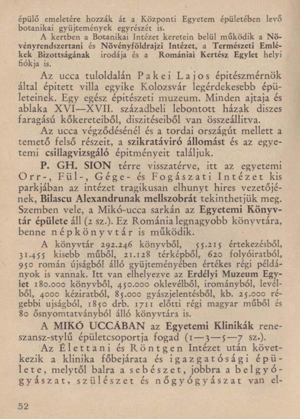 épülő emeletére hozzák át a Központi Egyetem épületében levő botanikai gyűjtemények egyrészét is.