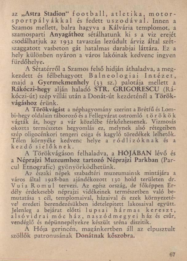 az Astra Stadion" football, atlétika, motorsportpályákkal és fedett uszodával.