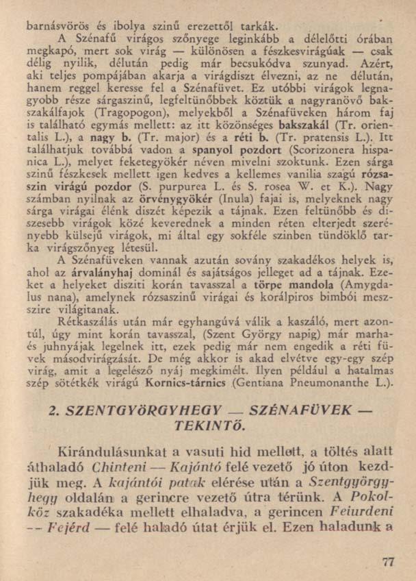 barnásvörös és ibolya színű erezettől tarkák.