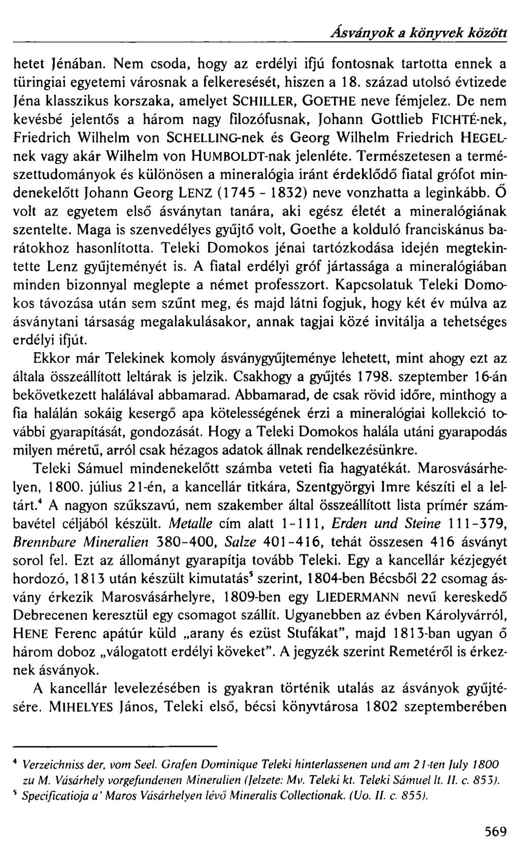 Ásványok a könyvek között hetet Jénában. Nem csoda, hogy az erdélyi ifjú fontosnak tartotta ennek a türingiai egyetemi városnak a felkeresését, hiszen a 18.