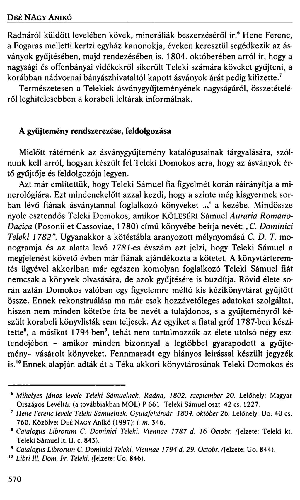 DEÉ NAGY ANIKÓ Radnáról küldött levelében kövek, mineráliák beszerzéséről ír.