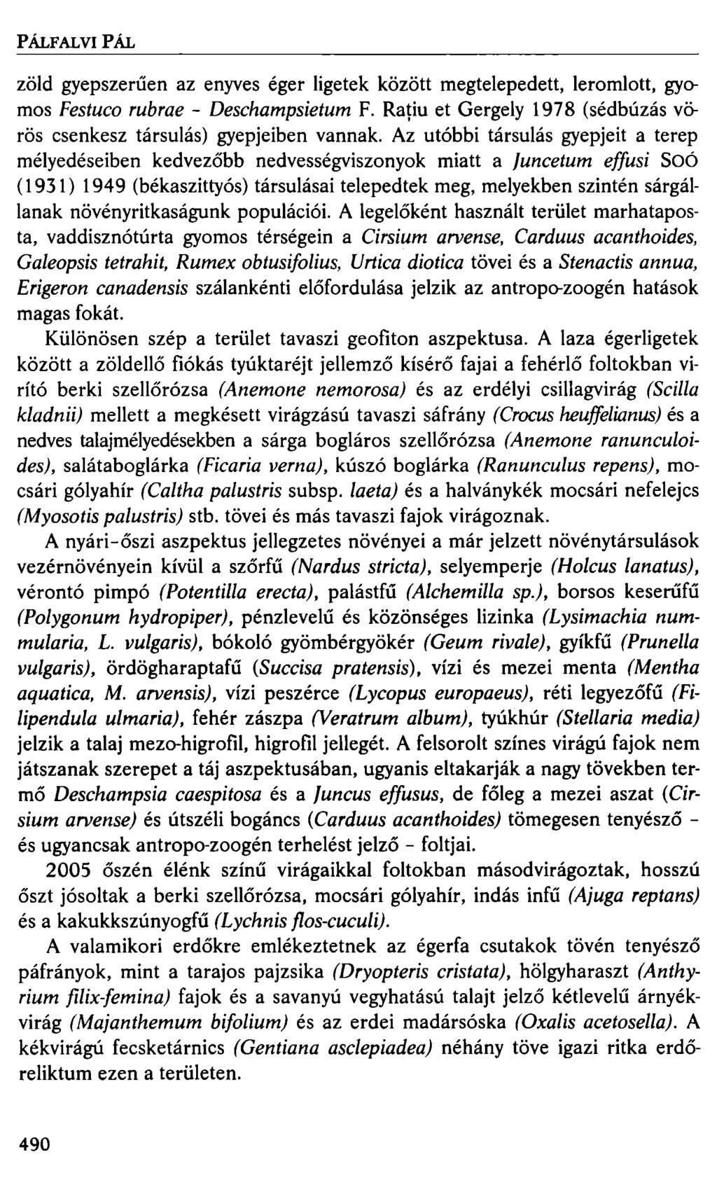 PÁLFALVIPÁL zöld gyepszerűen az enyves éger ligetek között megtelepedett, leromlott, gyomos Festuco rubrae - Deschampsietum F.