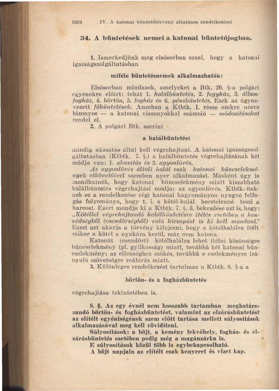 1624 IV. A katonai büntetötörvény általános rendelkezései 34. A büntetések nemei a katonai büntetőjog ban. 1.