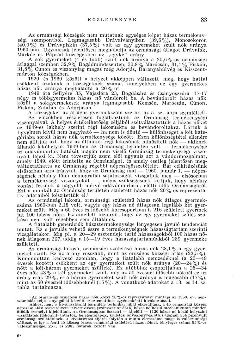 83 Az orm ánsági községek nem m u tatn ak egységes képet házas term ékenységi szempontból.