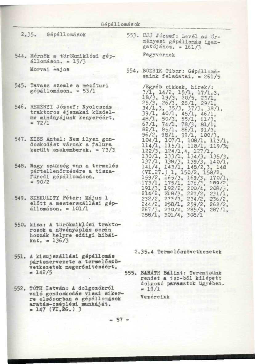 Gépállomások 2.35. Gépállomások 544. Mérnök a törökmiklósl gépállomáson. «15/3 Morvái - 545. Tavasz szemle a mezőtúri gépállomáson. = 53/1 546.