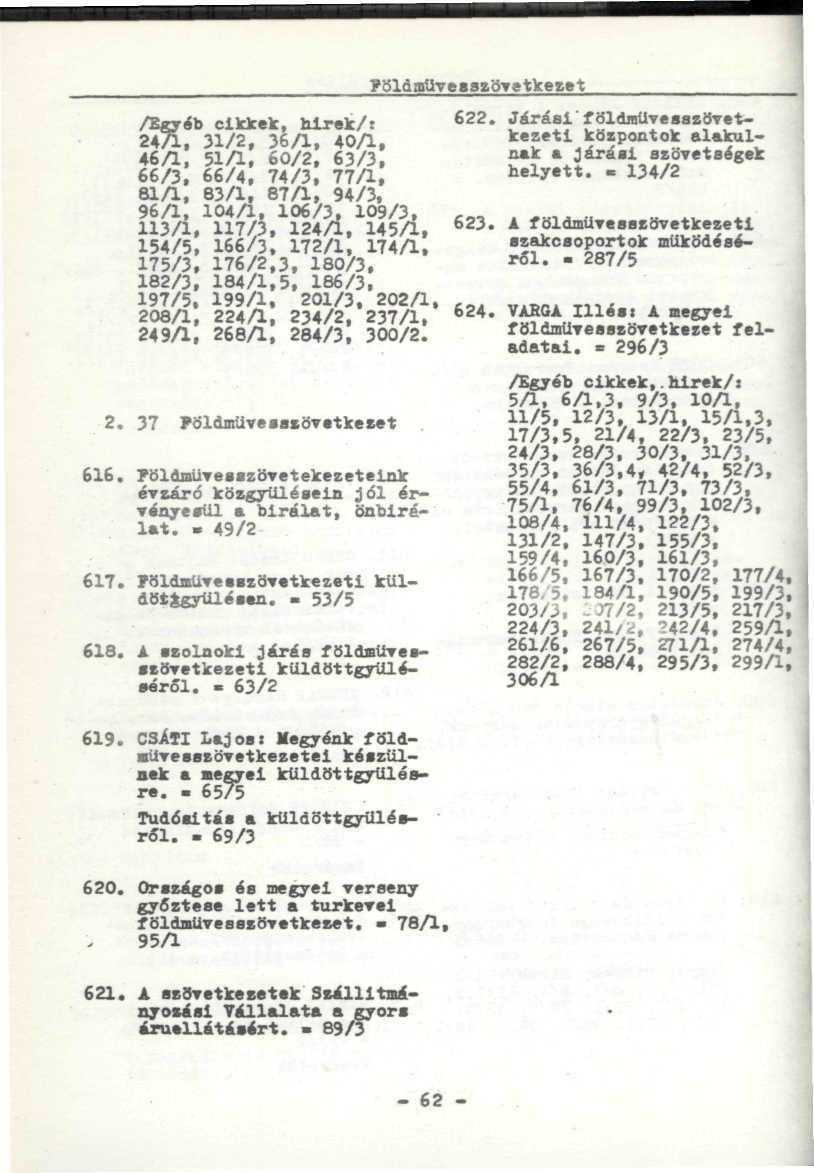 PgldauvesaggvetkeEet /Egyéb cikkek, hlrek/t 24A, 31/2, 36A, 40A, 46A, 51A, 60/2, 63/3, 66/3, 66/4, 74/3, 77/1, 81A, 83/1, 87A, 94/3, 96A, 104A, 106/3, 109/3, 113/1, 117/3, 124A, 145A, 154/5, 166/3,