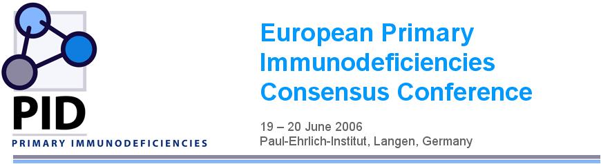 Európai konszenzus nyilatkozat a primer immundeficienciáról A Veleszületett Immunhiányos Betegek Nemzetközi Szervezete (IPOPI), az Európai Immundeficiencia Társaság (ESID), a Nemzetközi