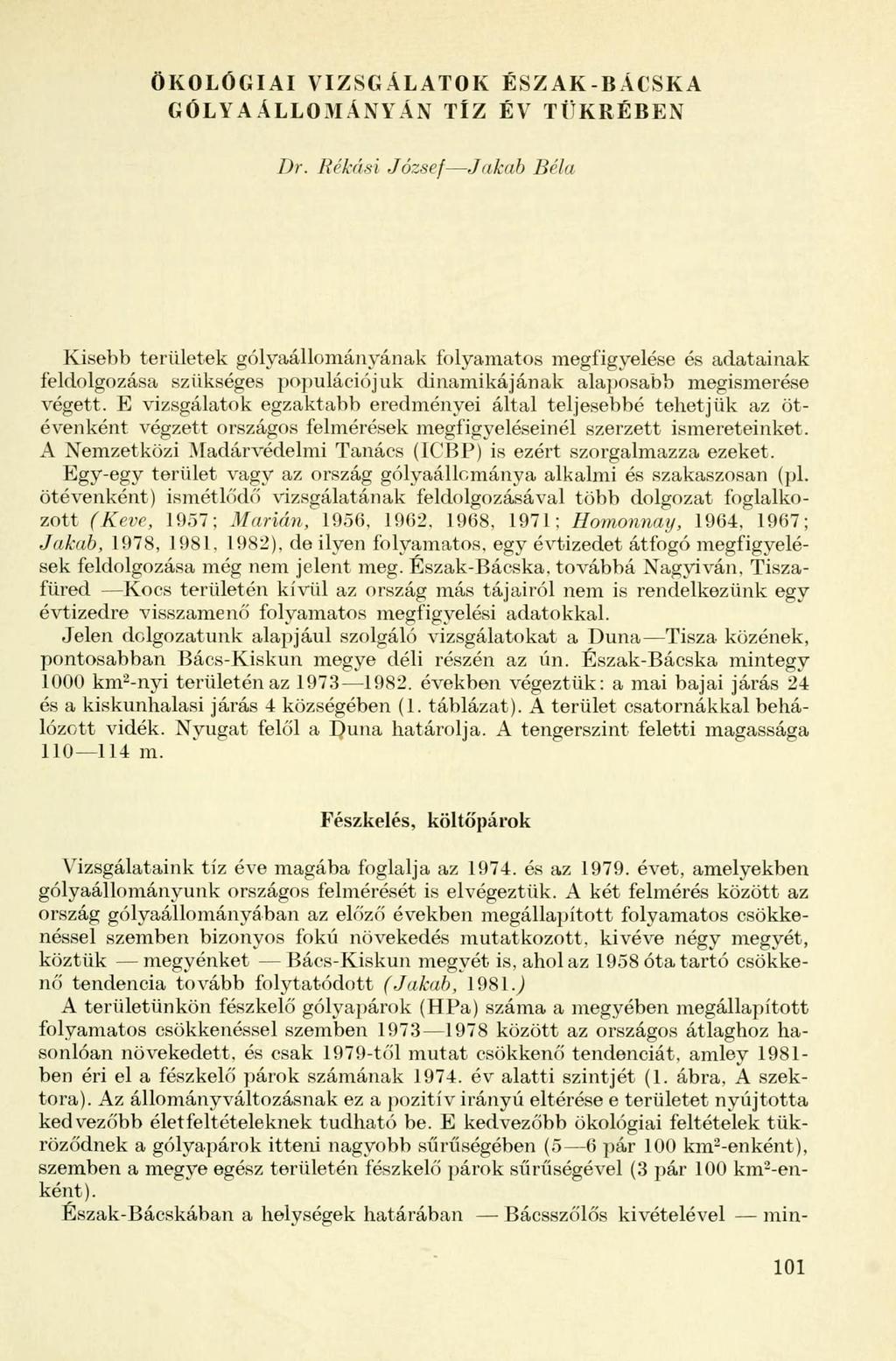 ÖKOLÓGIAI VIZSGÁLATOK ÉSZAK-BÁCSKA GÓLYA ÁLLOMÁNYÁN TÍZ ÉV TÜKRÉBEN Dr.