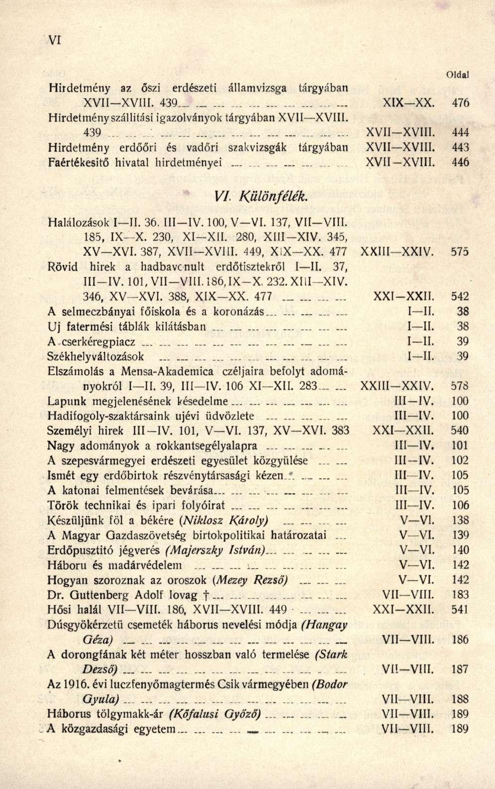 Hirdetmény a z ősz i erdészet i államvizsg a tárgyába n XVII-XVIII. 43 9...... XIX-XX. 47 6 Hirdetmény szállítási igazolványok tárgyába n XVII XVIII. 439.... XVII-XVIII. 44 4 Hirdetmény erdőőr i é s vadőr i szakvizsgá k tárgyába n XVII XVIII.