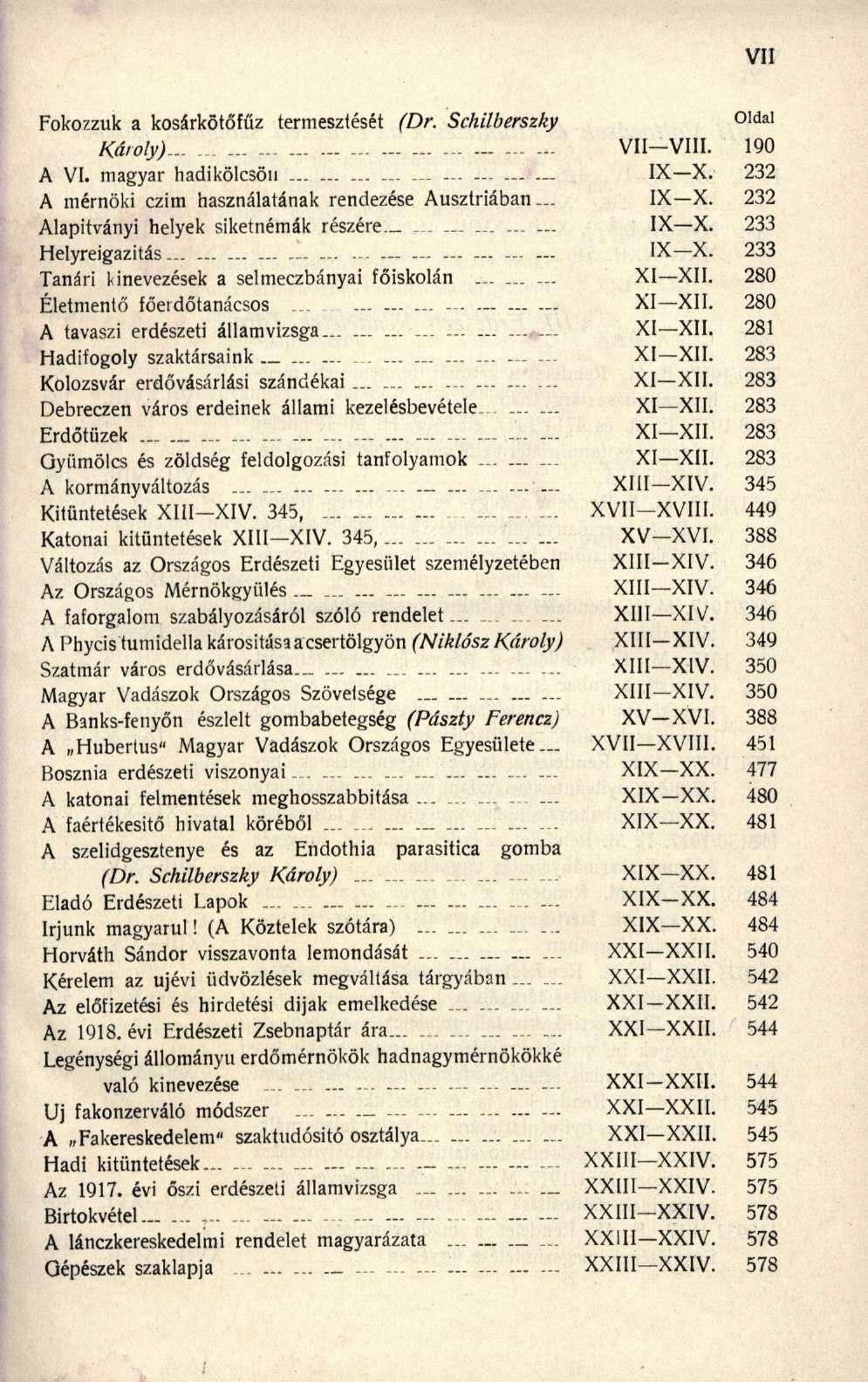 Fokozzuk a kosárkötőfű z termesztésé t (Dr. Schilberszky olda l Károly)............- - VII VIII. 19 0 A VI. magya r hadikölcsö n IX X. 23 2 A mérnök i czi m használatána k rendezés e Ausztriába n.