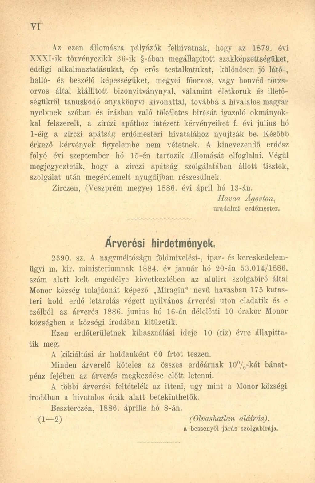 Az ezen állomásra pályázók felhivatnak, hogy az 1879.