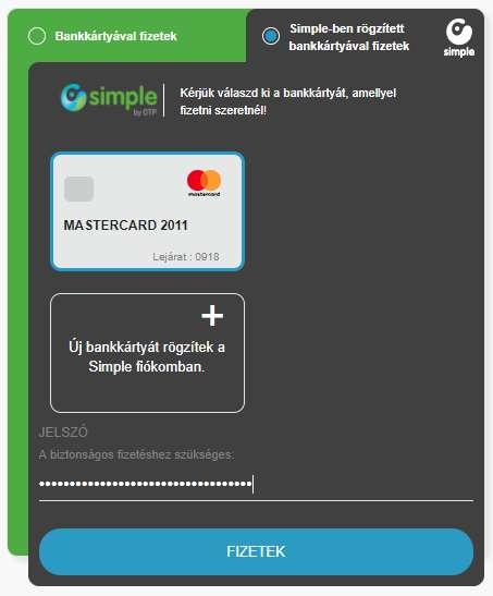 választhatja a standard bankkártyás fizetést, vagy az egyszerű