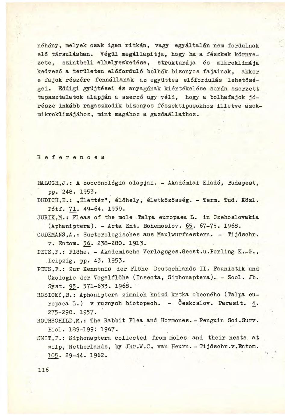 néhány, melyek csak igen ritkán, vagy egyáltalán nem fordulnak elő társulásban.