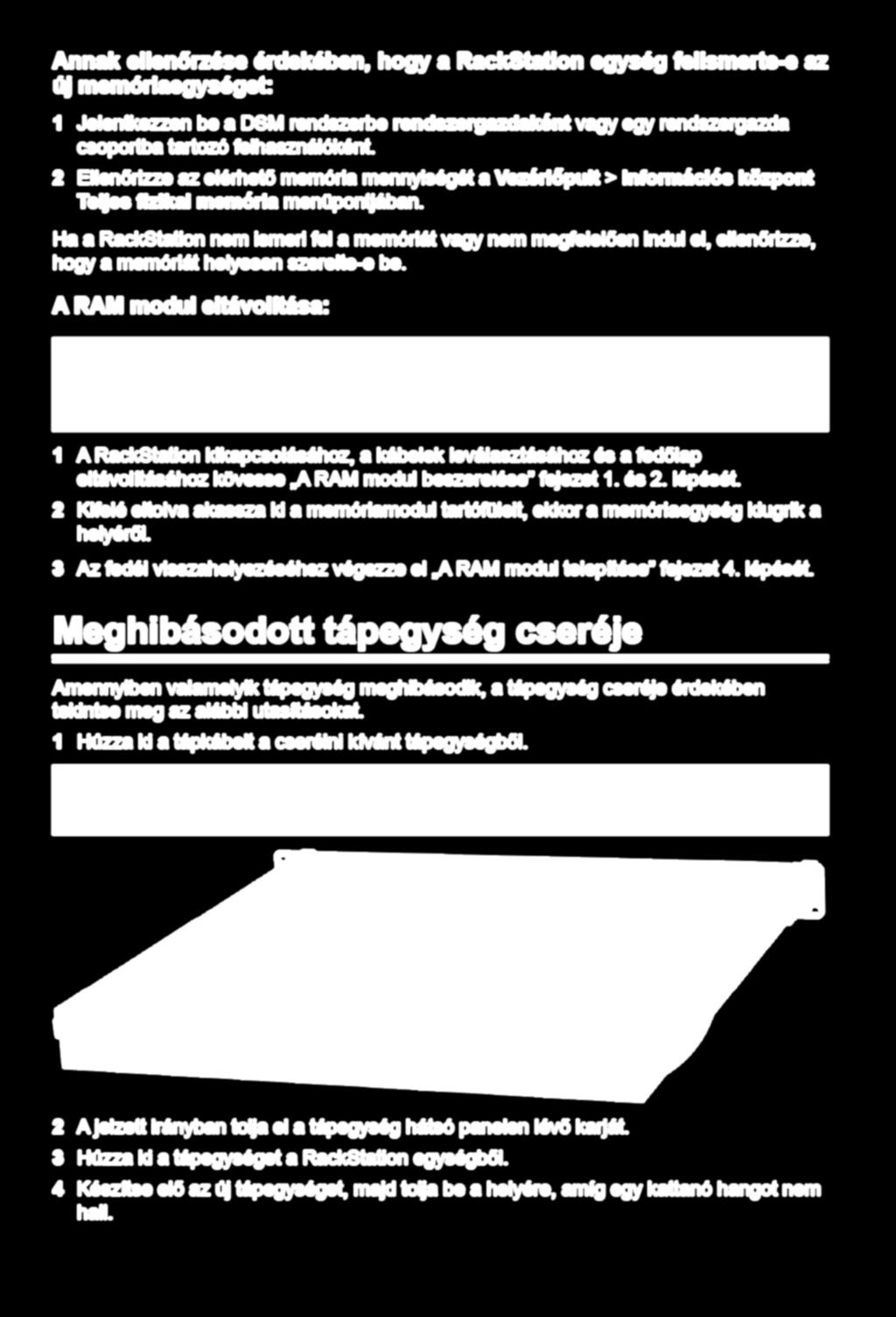 Annak ellenőrzése érdekében, hogy a RackStation egység felismerte-e az új memóriaegységet: 1 Jelentkezzen be a DSM rendszerbe rendszergazdaként vagy egy rendszergazda csoportba tartozó