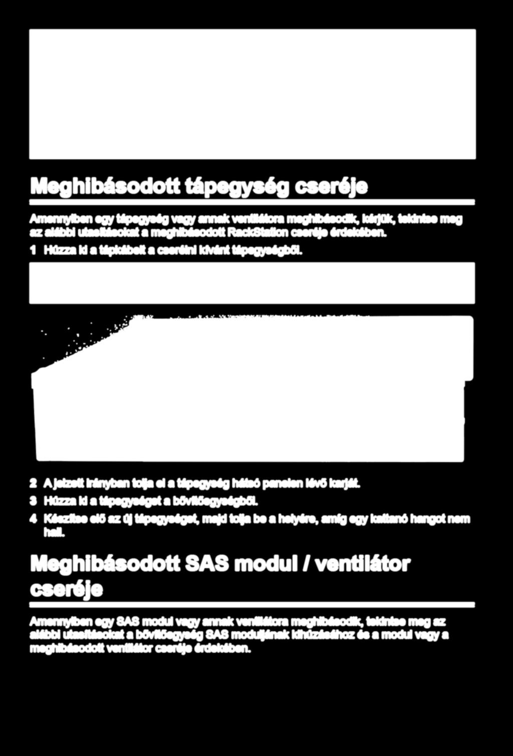Megjegyzés: 1. A bővítőegységeket sorosan kell összekötni az egyes RackStation egységek megfelelő oldalán elhelyezkedő modulokkal. 2.