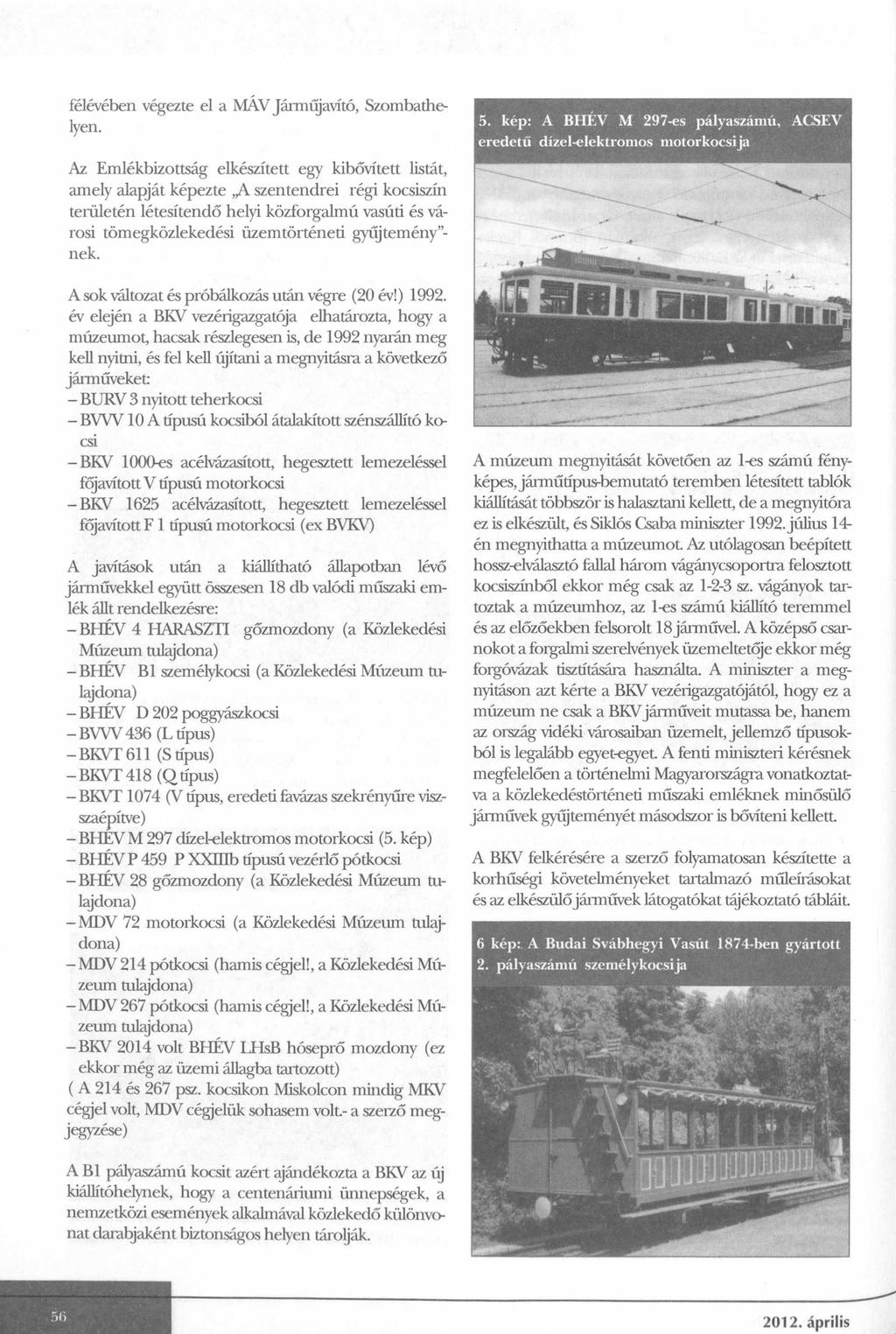 félévében végezte el a MÁV Járműjavító, Szombathelyen.