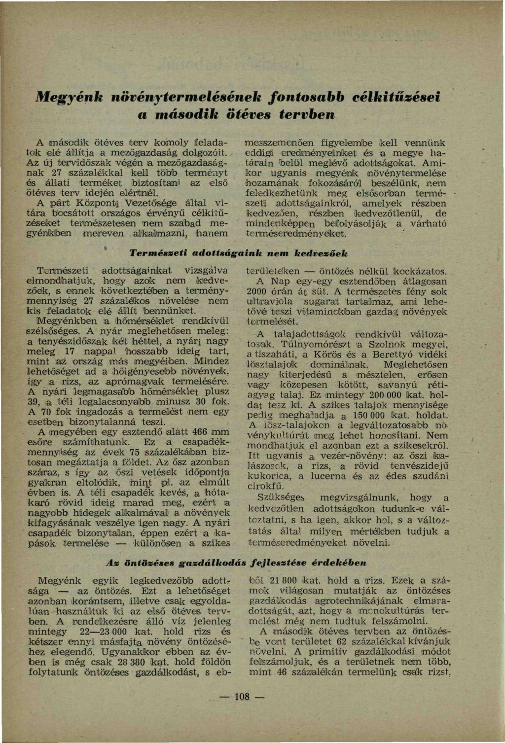 Megyénk növénytermelésének fontosabb célkitűzései a második ötéves tervben A második ötéves terv komoly feladatok elé állítja a mezőigazdaság dolgozóit.