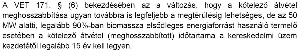 Egyebek: 2009. dec. VET módosítása a 20%-os hatásfok és egyes nagyvállalkozók versenyhiányos működése védelmében RES Direktíva?