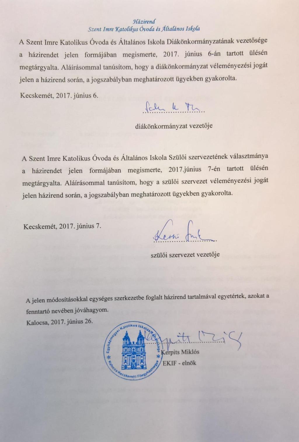 A Szent Imre Katolikus Óvoda és Általános Iskola Diákönkormányzatának vezetősége a házirendet jelen formájában megismerte, 2017. június 6-án tartott ülésén megtárgyalta.